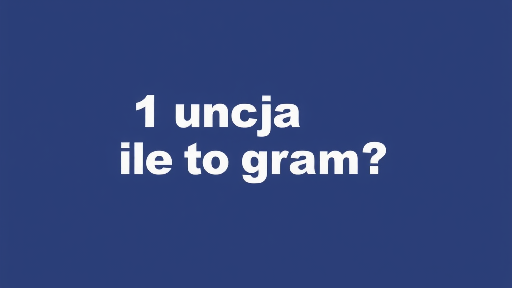 1 uncja ile to gram?