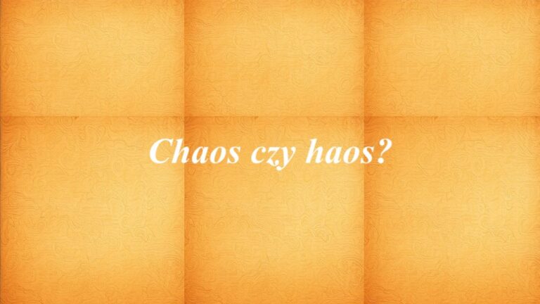 Chaos czy haos?