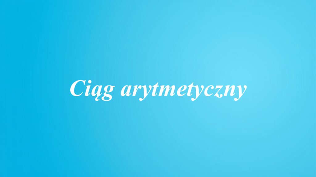 Ciąg arytmetyczny