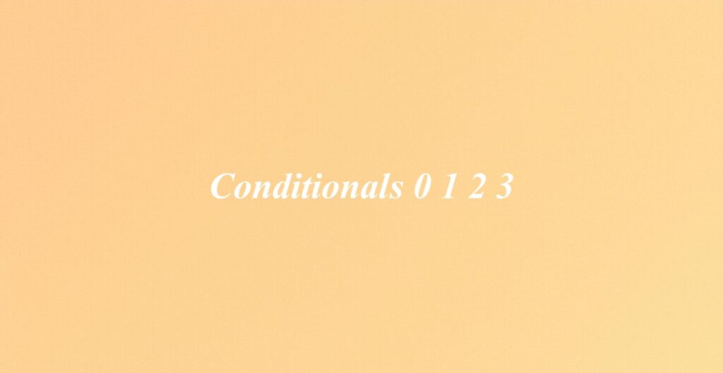 Conditionals 0 1 2 3