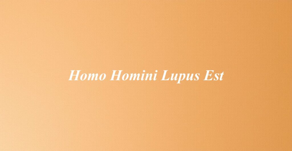 Homo Homini Lupus Est