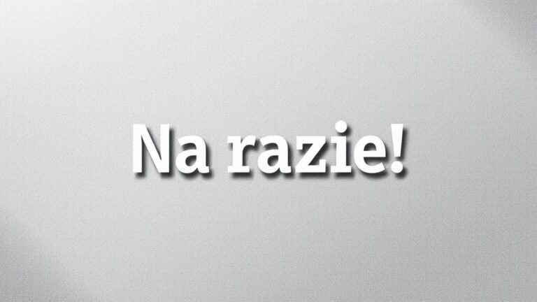 Na razie czy narazie