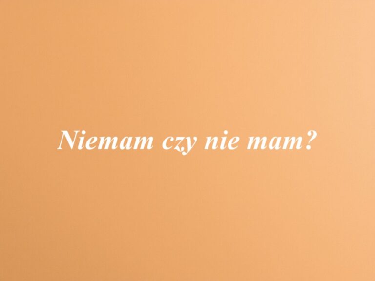 Niemam czy nie mam?