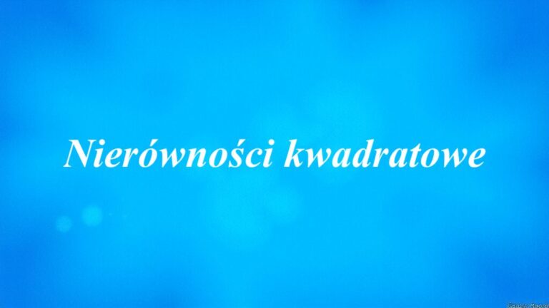 Nierówności kwadratowe