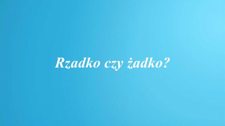 Rzadko czy żadko?