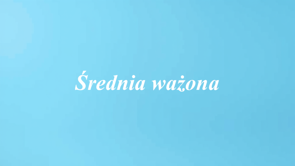 Średnia ważona