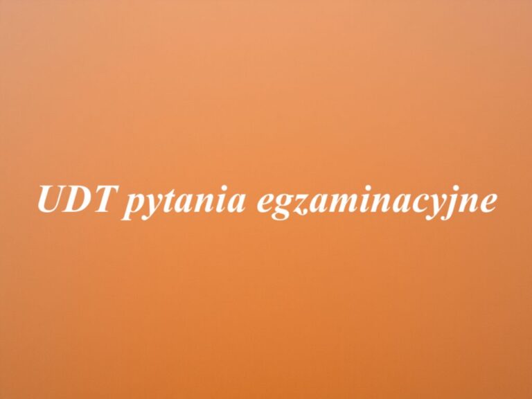 UDT pytania egzaminacyjne