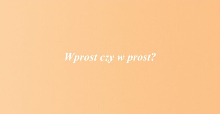 Wprost czy w prost?