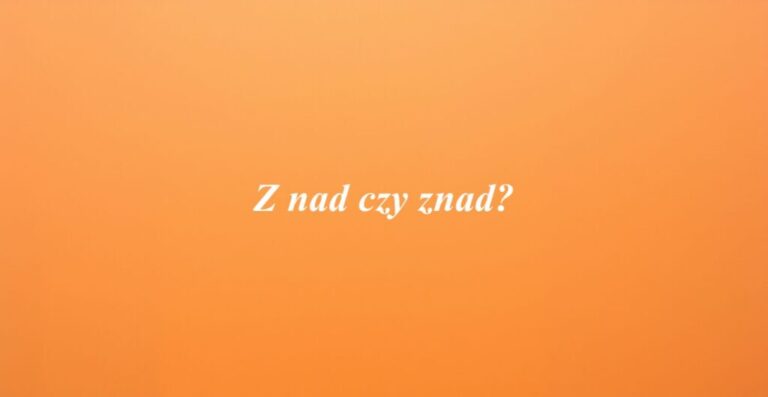 Z nad czy znad?