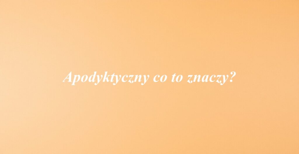 Apodyktyczny – co to znaczy?