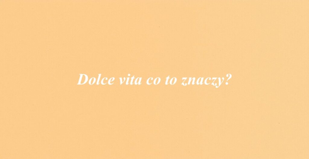 Dolce vita co to znaczy?