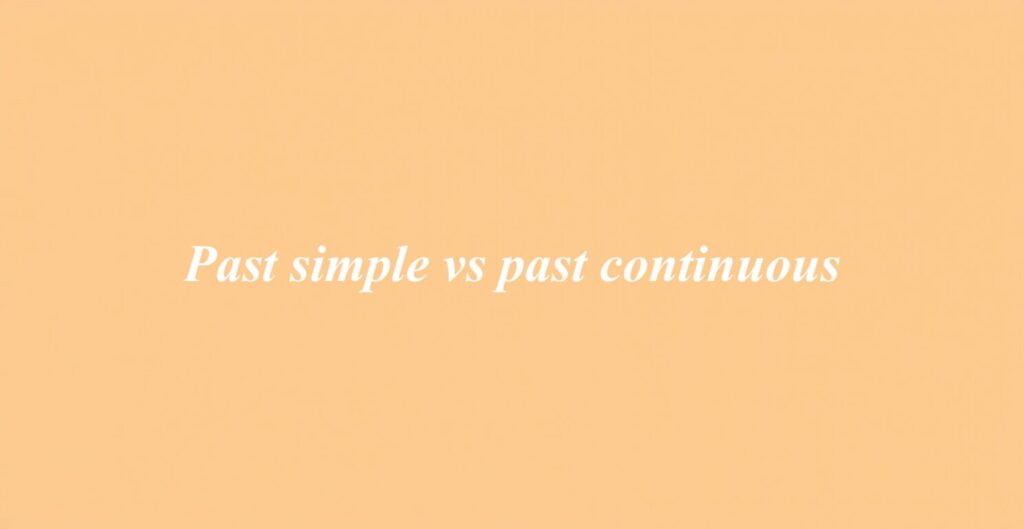 Past Simple vs Past Continuous