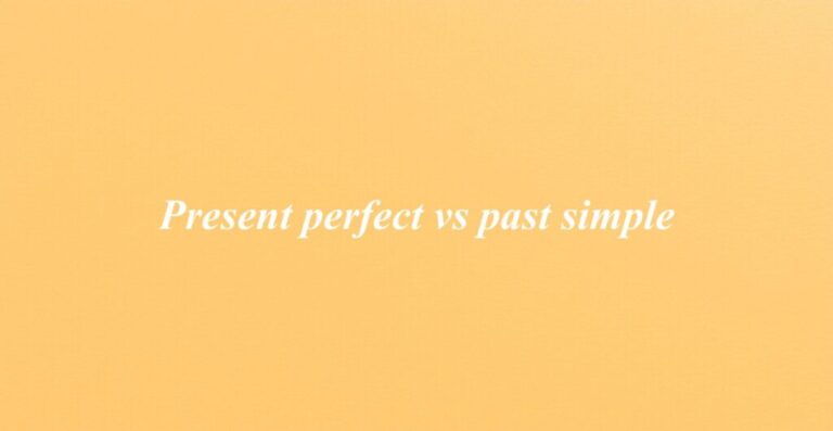 Present Perfect vs Past Simple