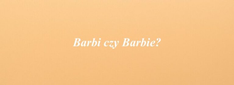 Barbi czy Barbie?