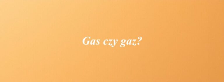 Gas czy gaz?