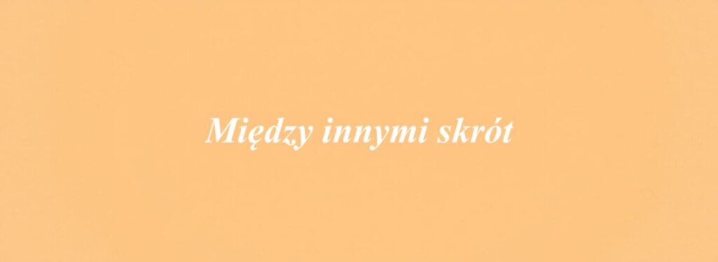 Między innymi skrót