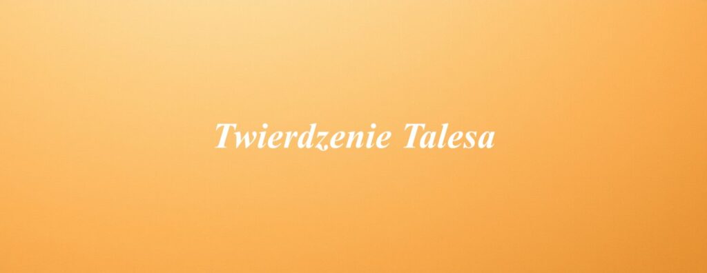 Twierdzenie Talesa