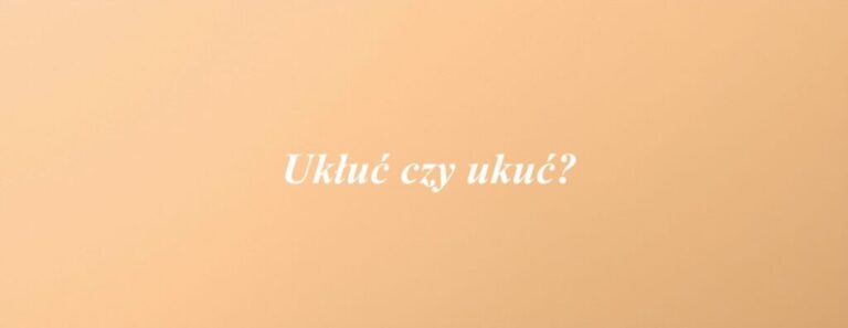 Ukłuć czy ukuć?