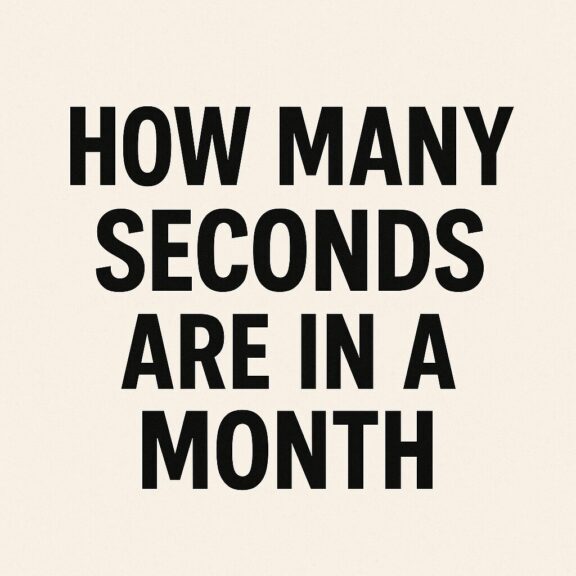 How Many Seconds Are In A Month