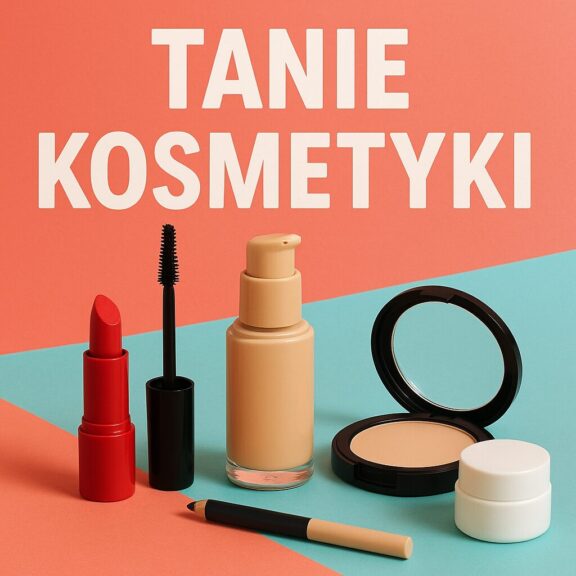 Tanie Kosmetyki