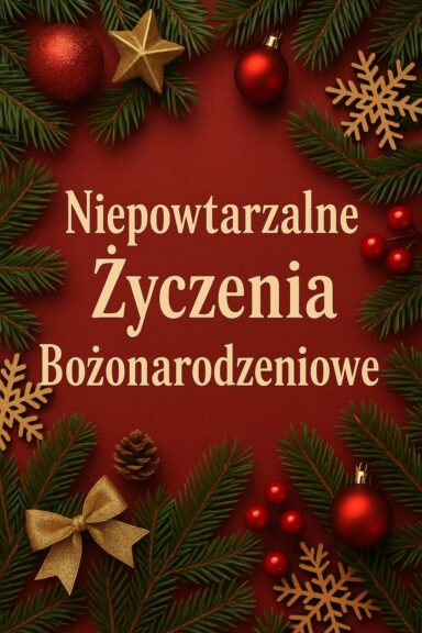 Niepowtarzalne Życzenia Bożonarodzeniowe