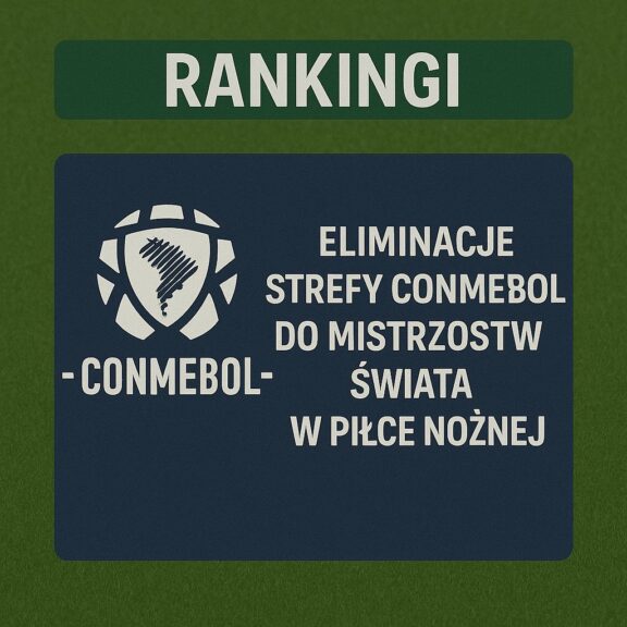 Rankingi Eliminacje Strefy Conmebol Do Mistrzostw Świata W Piłce Nożnej